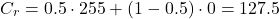 \[C_r = 0.5 \cdot 255 + (1 - 0.5) \cdot 0 = 127.5\]