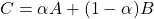 \[C = \alpha A + (1 - \alpha) B\]